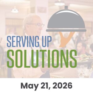 A server carries a tray of food at an event. Overlaid text reads Serving Up Solutions with a hand holding a serving dome icon. The date May 21, 2026 appears at the bottom.