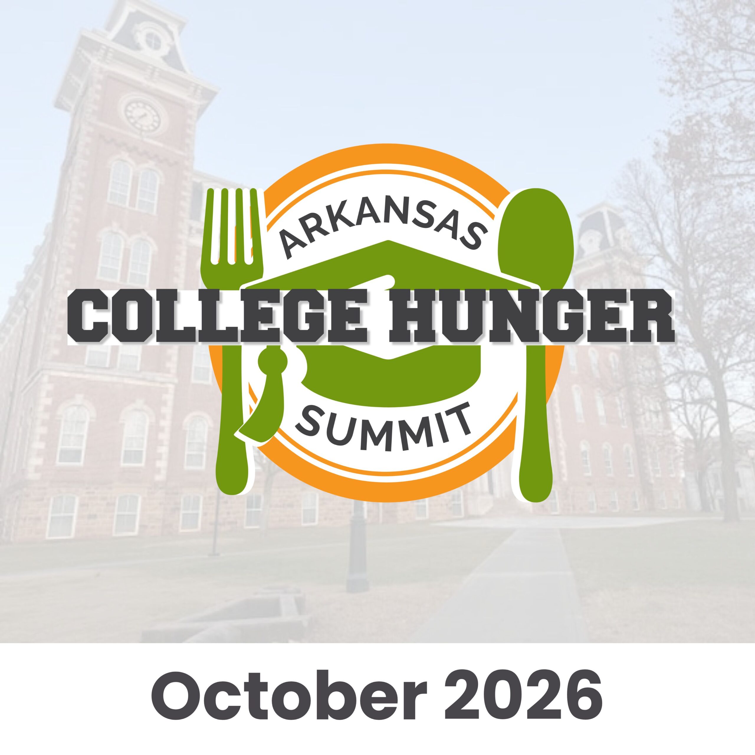 Logo for the Arkansas College Hunger Summit featuring a fork, spoon, and graduation cap, with bold text reading October 2026 below the logo. Background shows a university building and campus.