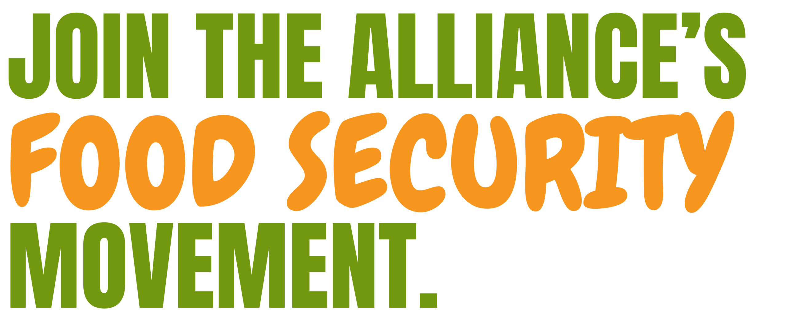 Text graphic with the words: JOIN THE ALLIANCES FOOD SECURITY MOVEMENT. The text alternates between green and orange colors, with FOOD SECURITY in bold orange.