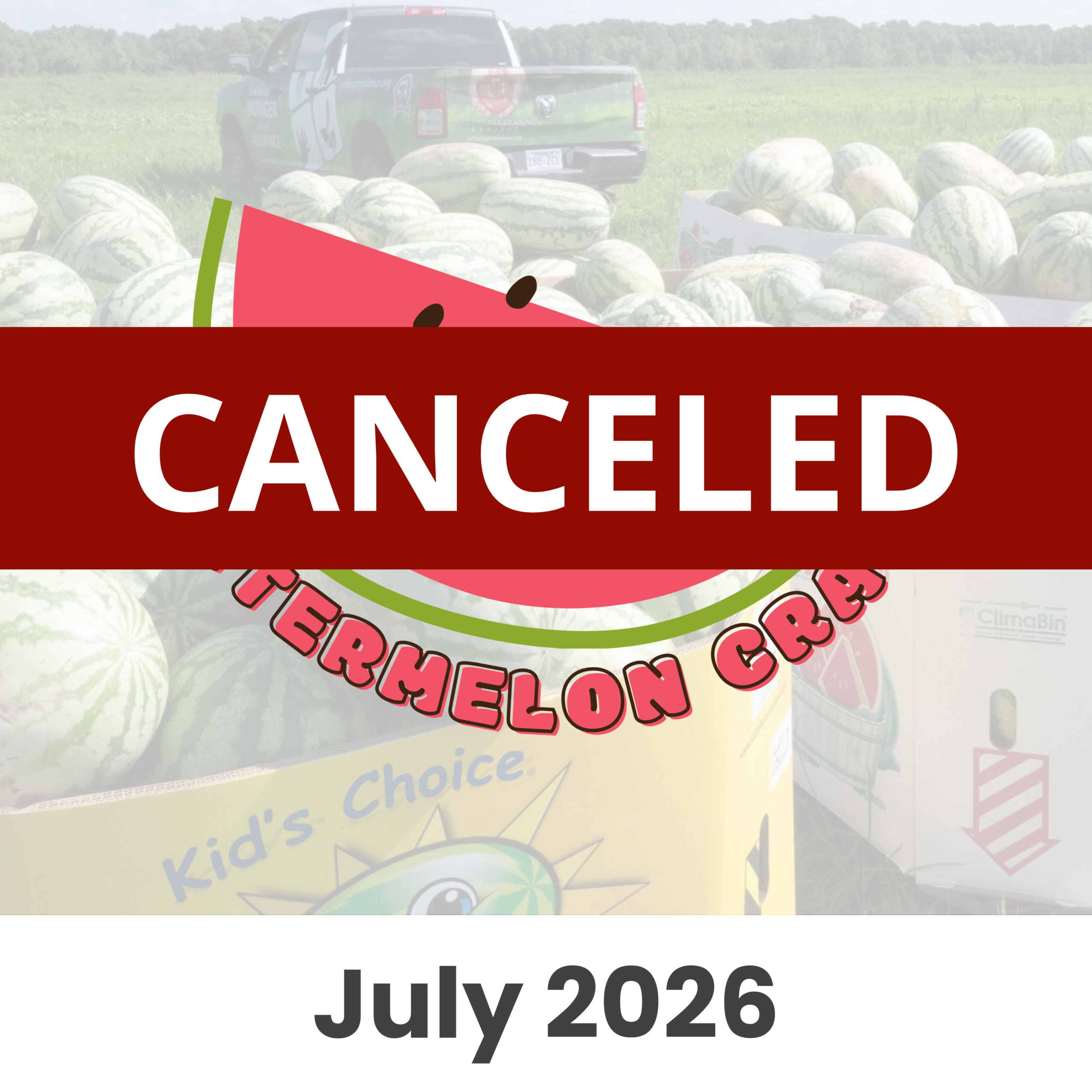 A red “CANCELED” banner covers a photo of watermelons and boxes, with “Watermelon Craze July 2026” partly visible.