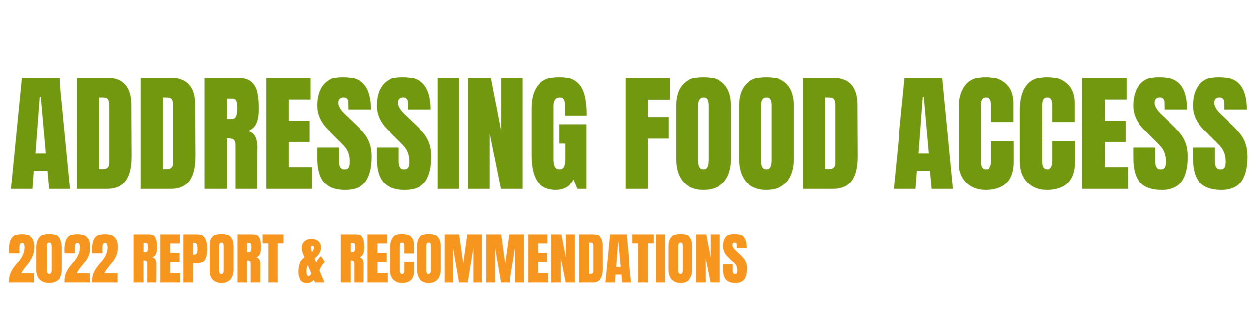 Text reads “ADDRESSING FOOD ACCESS” in large green letters, and “2022 REPORT & RECOMMENDATIONS” in smaller orange letters, on a plain white background.