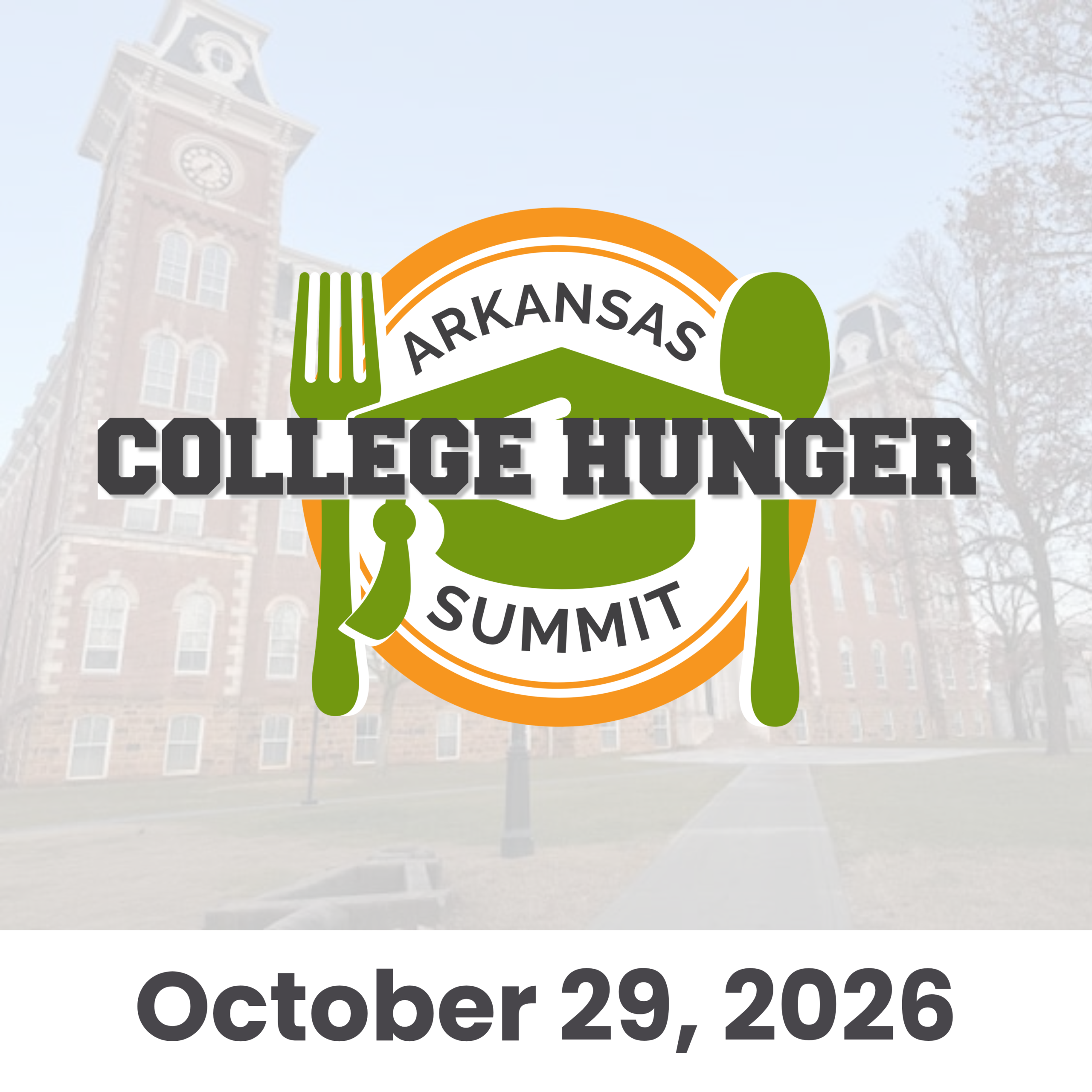Logo for the Arkansas College Hunger Summit with a fork, spoon, and graduation cap. Below, large text reads: October 29, 2026. Background shows a historic red-brick campus building.